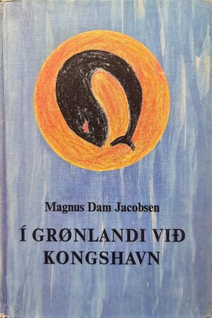 Í Grønlandi við Kongshavn - Magnus Dam Jacobsen 1976