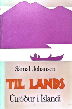 Til lands - Útróður í Íslandi - Sámal Johansen 2. útg 1982