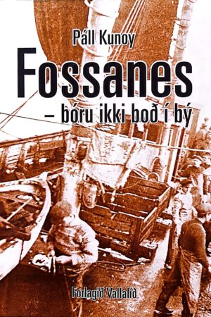 Fossanes - bóru ikki boð í bý - Páll Kunoy 2014