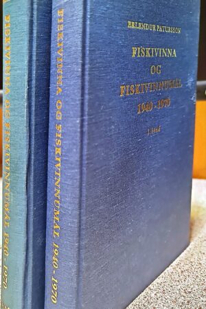 Fiskivinna og fiskivinnumál 1940-1970 1 og 2, Erl. Patursson