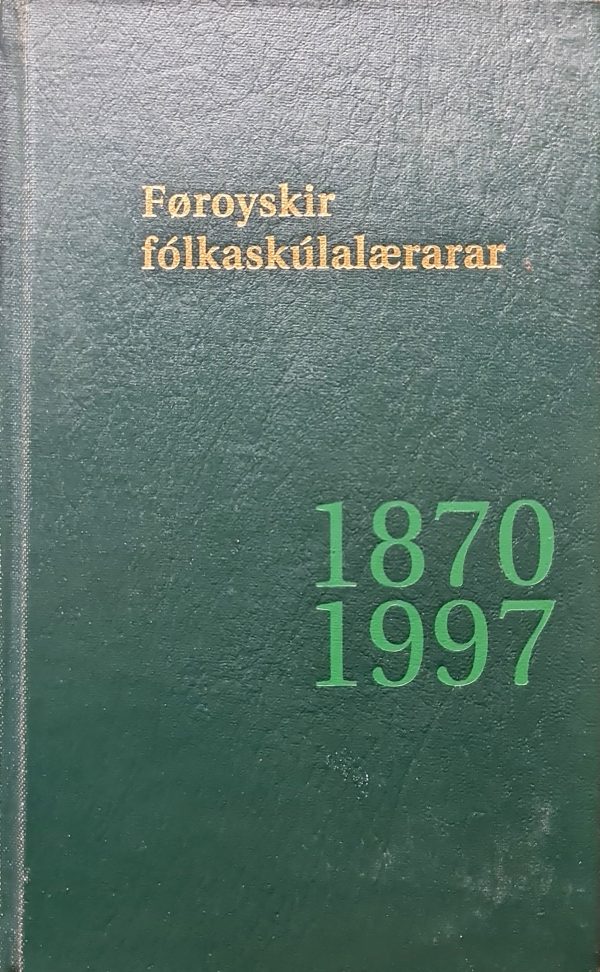 Føroyskir Fólkaskúlalærarar 1870-1997 (1998)