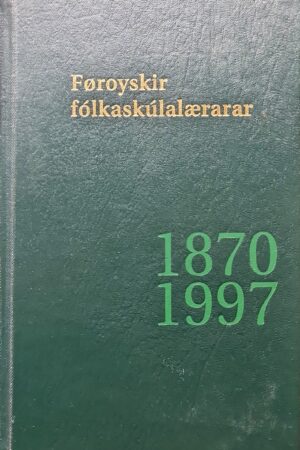 Føroyskir Fólkaskúlalærarar 1870-1997 (1998)