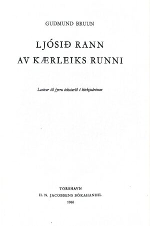 Ljósið rann av kærleiksrunni, G. Bruun, ums.: Tórgarð 1968