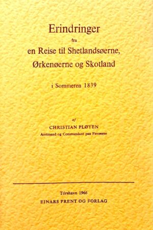 Erindringer fra en Reise (fra Færøerne) til Shetland... i 1839, Chr. Pløyen 1966