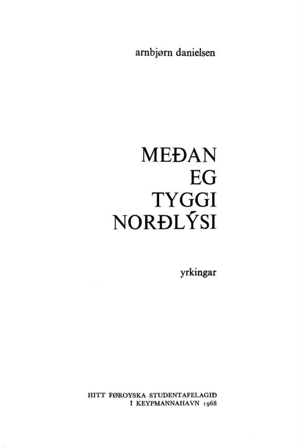 Meðan eg tyggi Norðlýsið, yrkingar, Arnbjørn Danielsen 1968 - Image 3