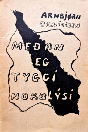 Meðan eg tyggi Norðlýsið, yrkingar, Arnbjørn Danielsen 1968