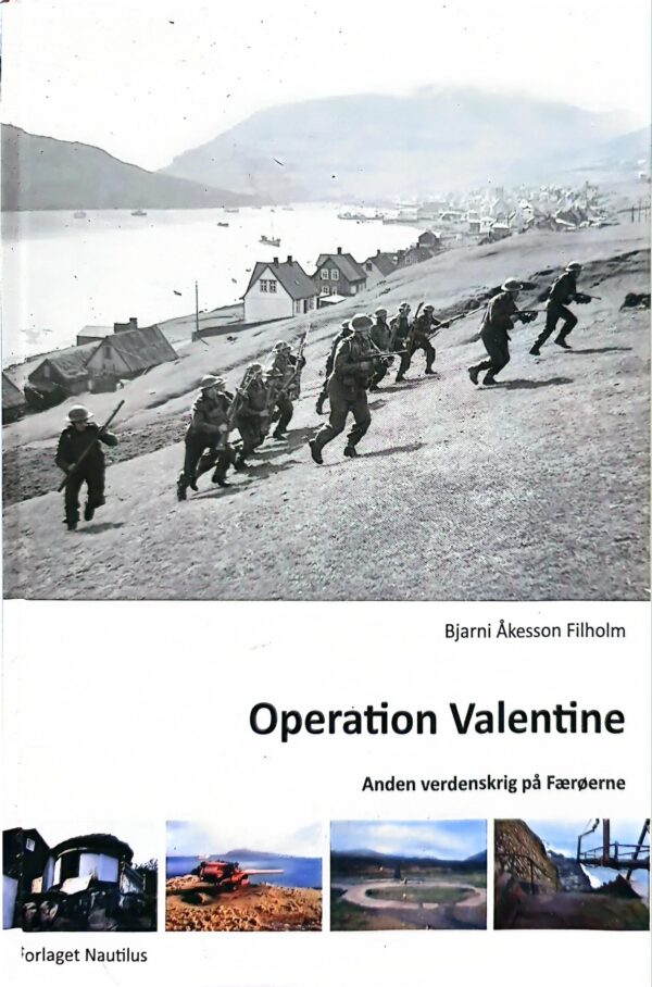 Operation Valentine, Anden verdenskrig på Færøerne, Bjarne Åkesson Filholm 2009