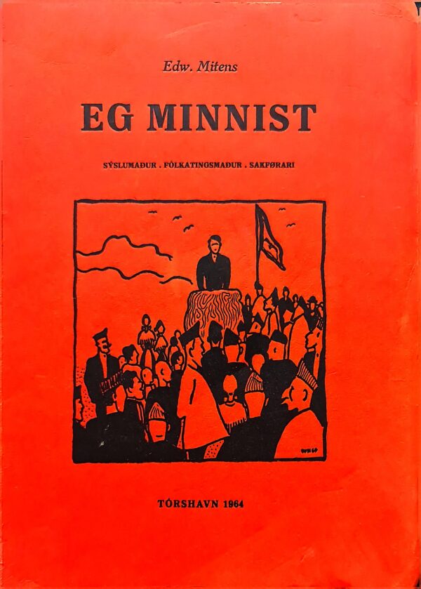 Eg minnist, Edw. Mitens, Sýslumaður, fólkatingsm. sakførari 1964