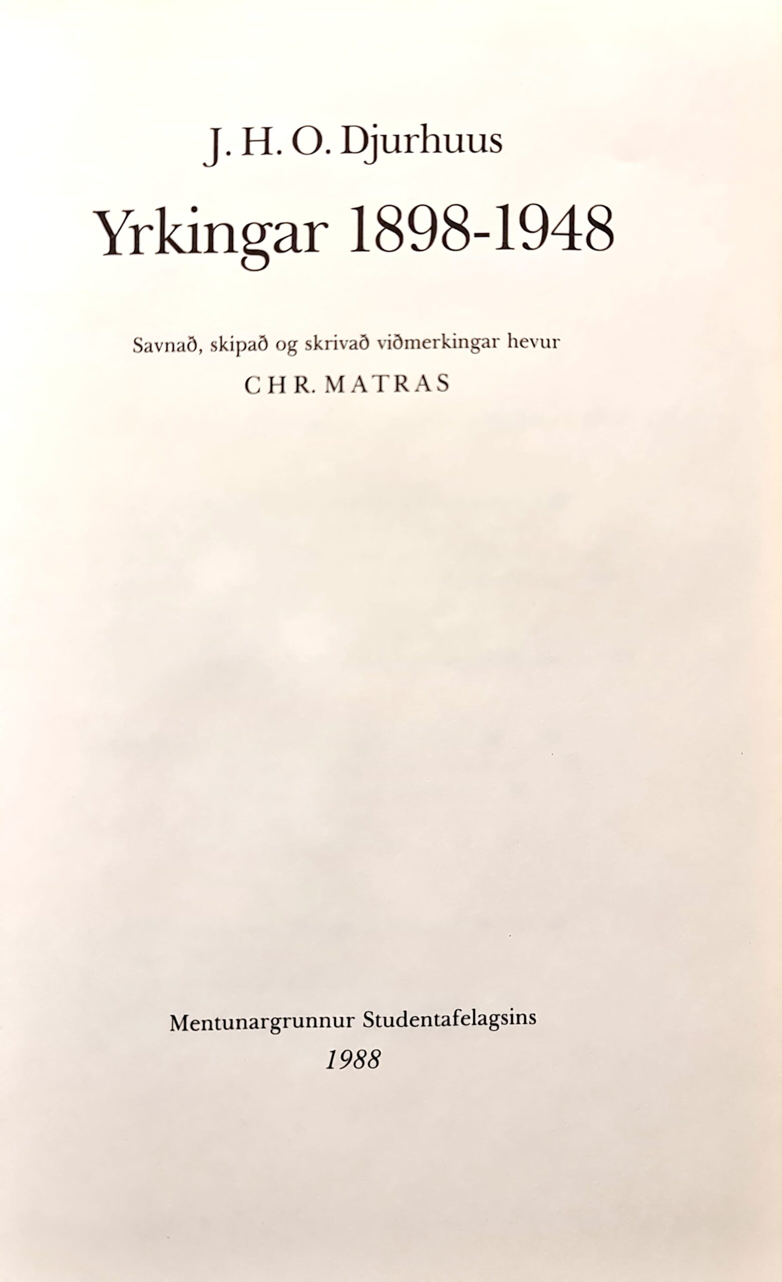 Yrkingar 1898-1948 J. H. O. Djurhuus, útg. 1988