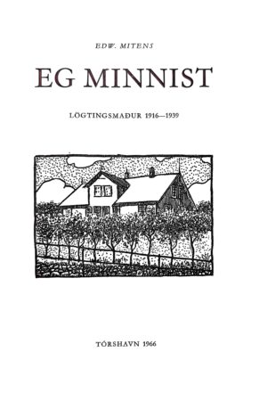 Eg minnist, Løgtingsmaður 1916 - 1939, Edw. Mitens, 1966