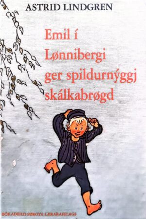 Emil í Lønnibergi ger spildurnýggj skálkabrøgd, Astrid Lindgren, 1996