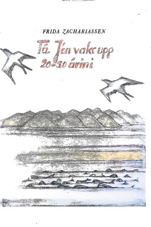 Tá Jón vaks upp, 20-30 árini, Frida Zachariassen, 1978