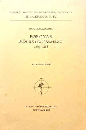 Føroyar sum rættarsamfelag 1535 - 1655, Louis Zachariasen, 1961