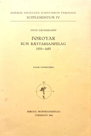 Føroyar sum rættarsamfelag 1535 - 1655, Louis Zachariasen, 1961