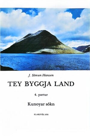 Tey byggja land, Kunoyar sókn, 4. partur, J. Símun Hansen, 1978