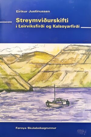 Streymviðurskifti í Leirvíksfirði og Kalsoyarfirði, Eirikur Justinussen 1997