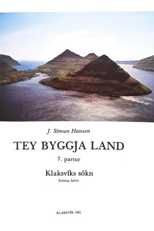 Tey byggja land, Klaksvíks sókn, seinna helvt 7. bók, J. Símun Hansen, 1981