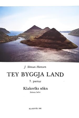 Tey byggja land, Klaksvíks sókn, seinna helvt 7. bók, J. Símun Hansen, 1981