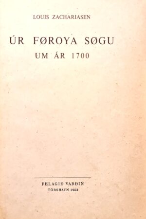 Úr Føroya søgu um ár 1700, Louis Zachariasen, 1952
