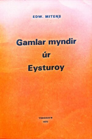 Gamlar myndir úr Eysturoy, Edw. Mitens,  1972