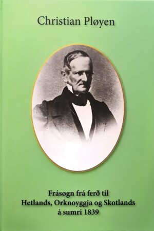 Christian Pløyen, Frásøgn frá ferð til Hetlands ... 1839, 2012